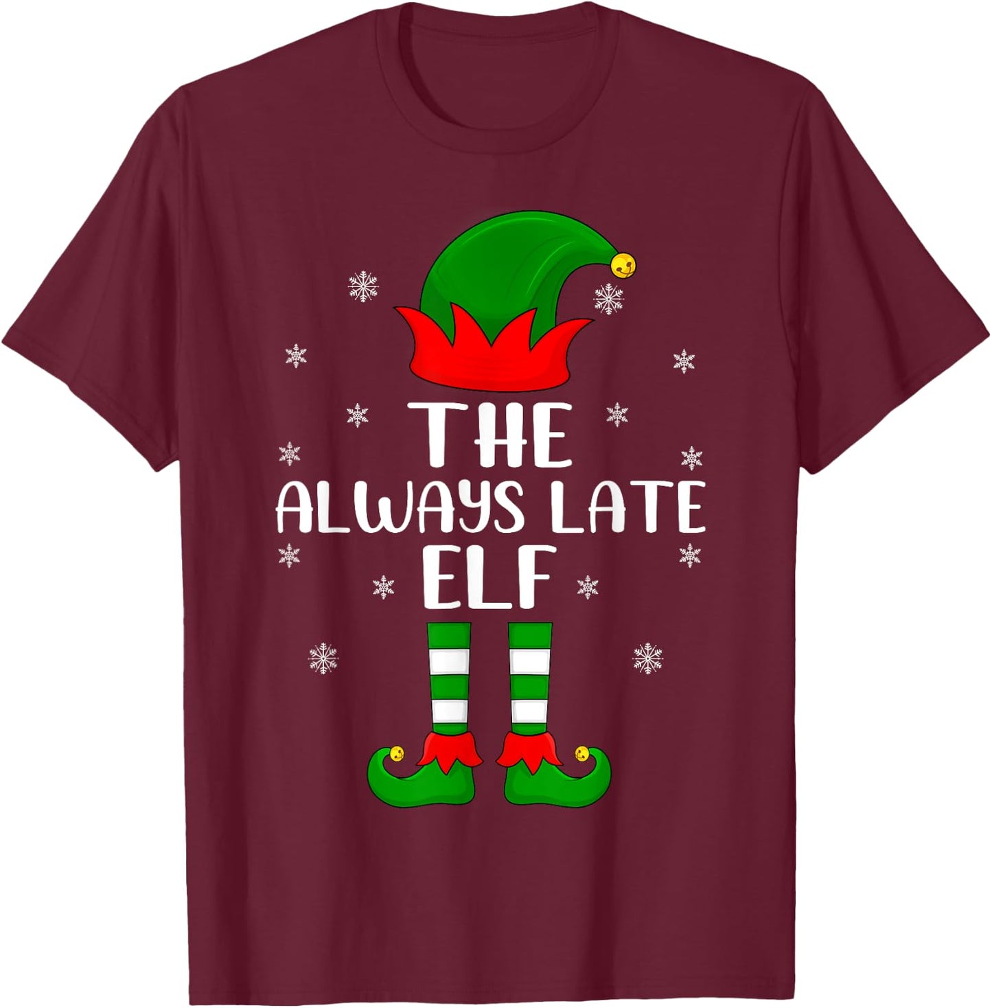 Elf Group Family Matching The Always Late Elf Christmas T-Shirt - T-Shirt | Maroon