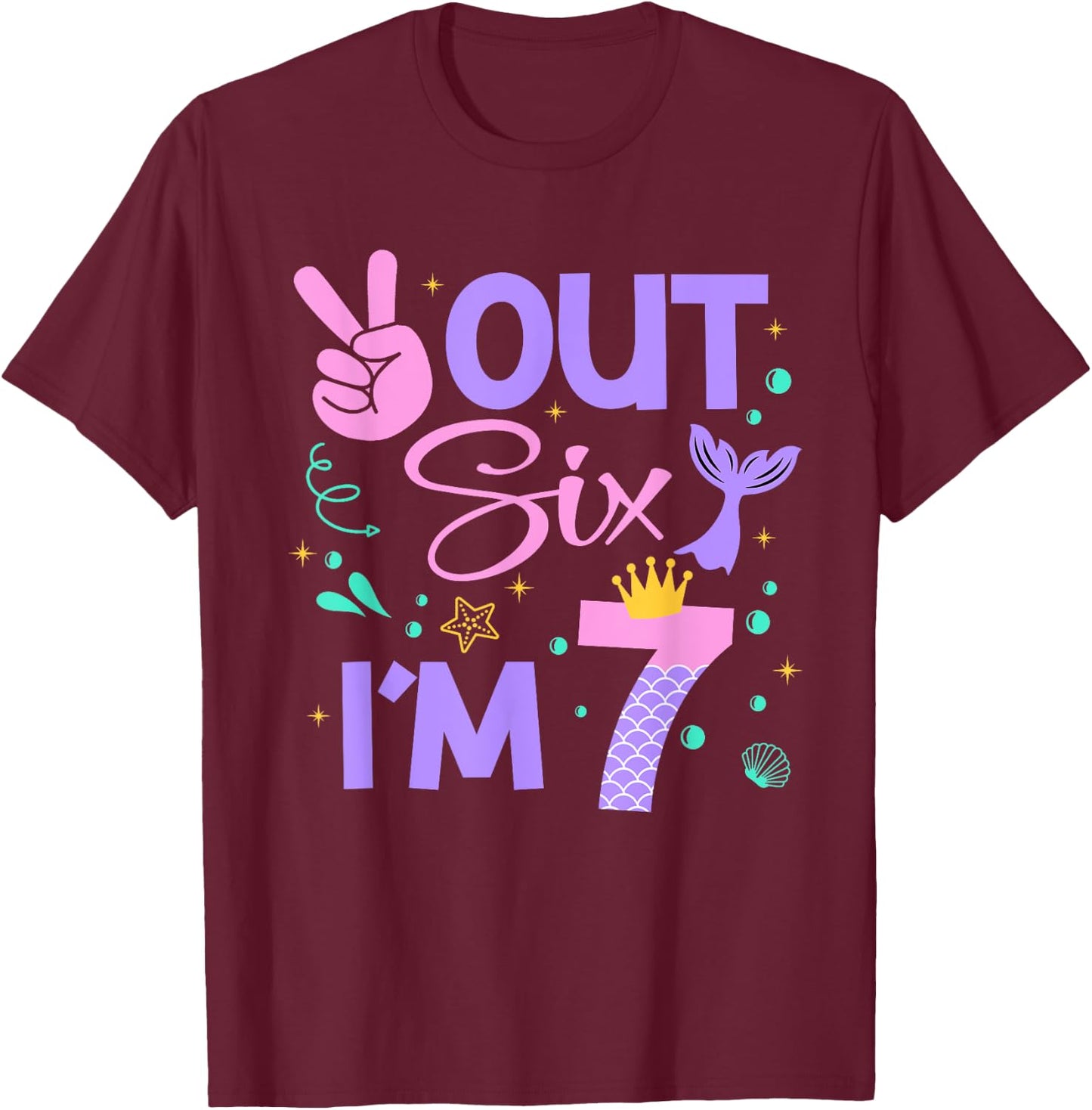 Peace Out Six I'm 7 Mermaid 7th Happy Birthday Girl T-Shirt - T-Shirt | Maroon