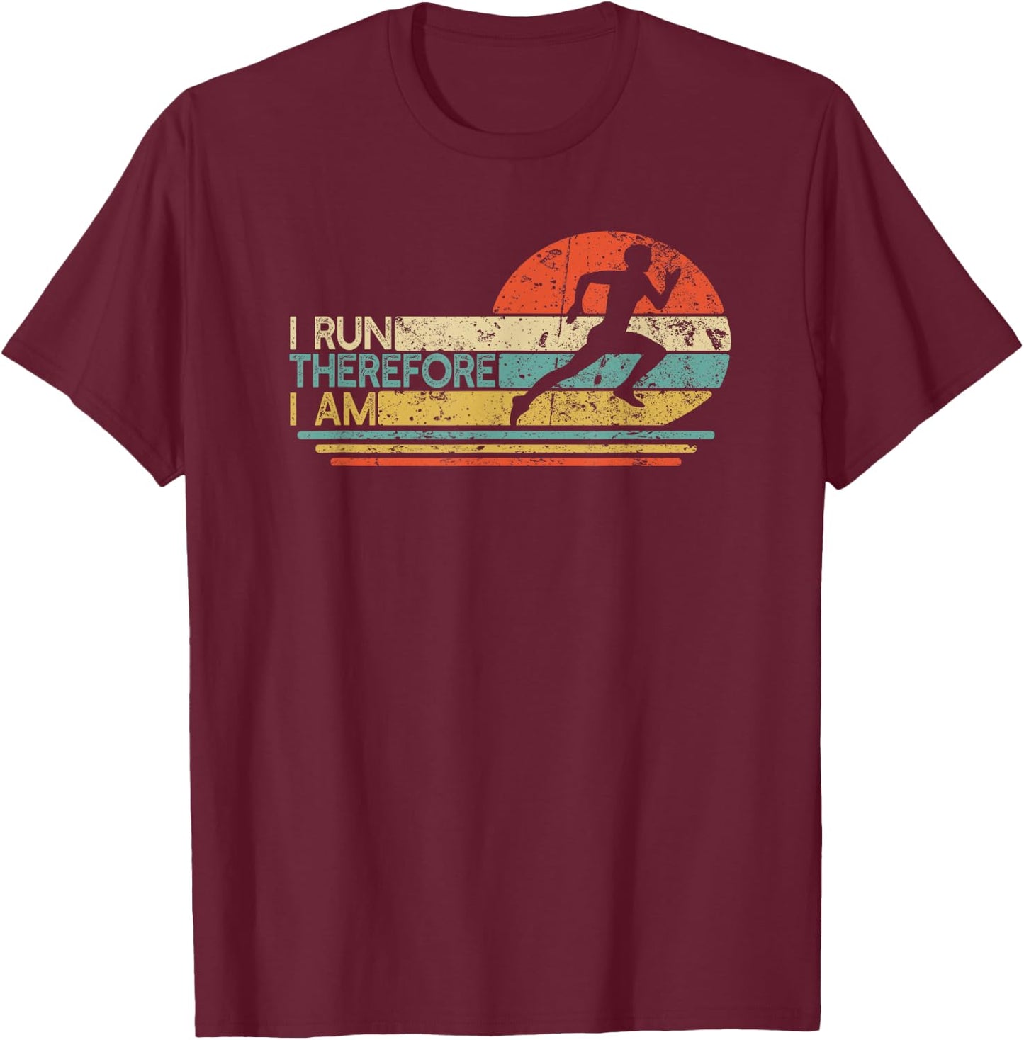 I Run Therefore I am | Track and Field Runner | Running T-Shirt - T-Shirt | Maroon