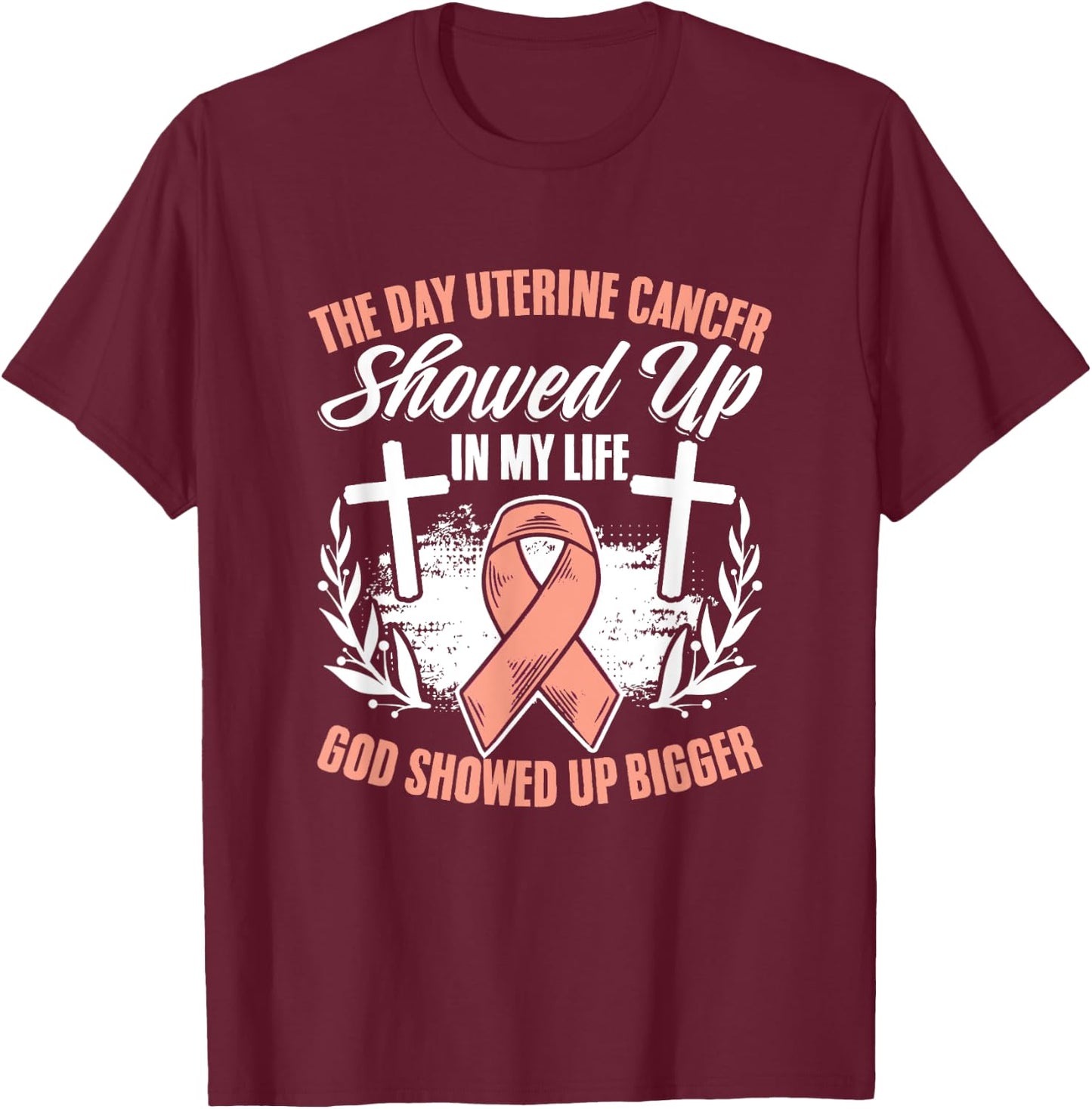 Showed Up Endometrial Cancer Uterine Cancer Awareness T-Shirt - T-Shirt | Maroon