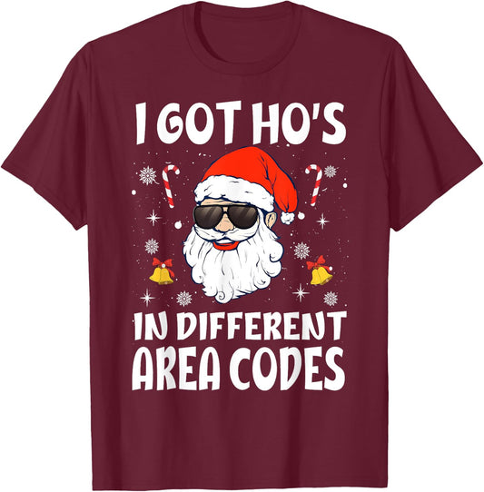 I Got Ho's In Different Area Codes Naughty Santa Christmas T-Shirt - T-Shirt | Maroon