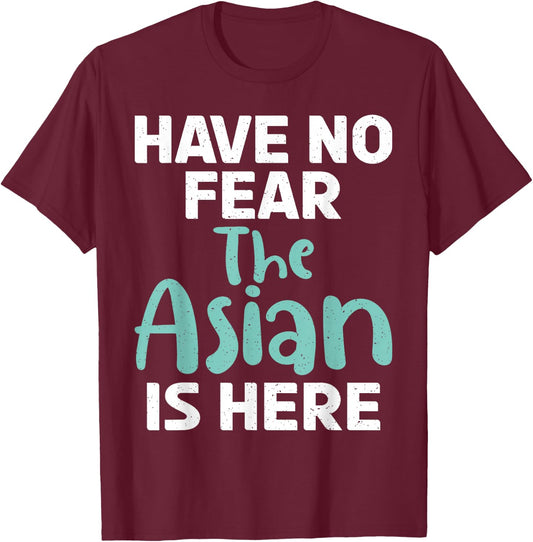 Have no Fear The Asian is here Funny Asian T-Shirt - T-Shirt | Maroon