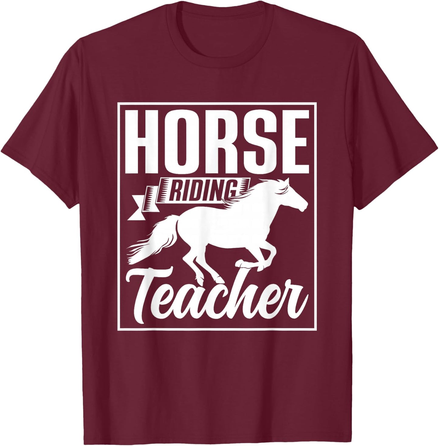 Horse Riding Teacher Rider Lover Equestrian T-Shirt - T-Shirt | Maroon