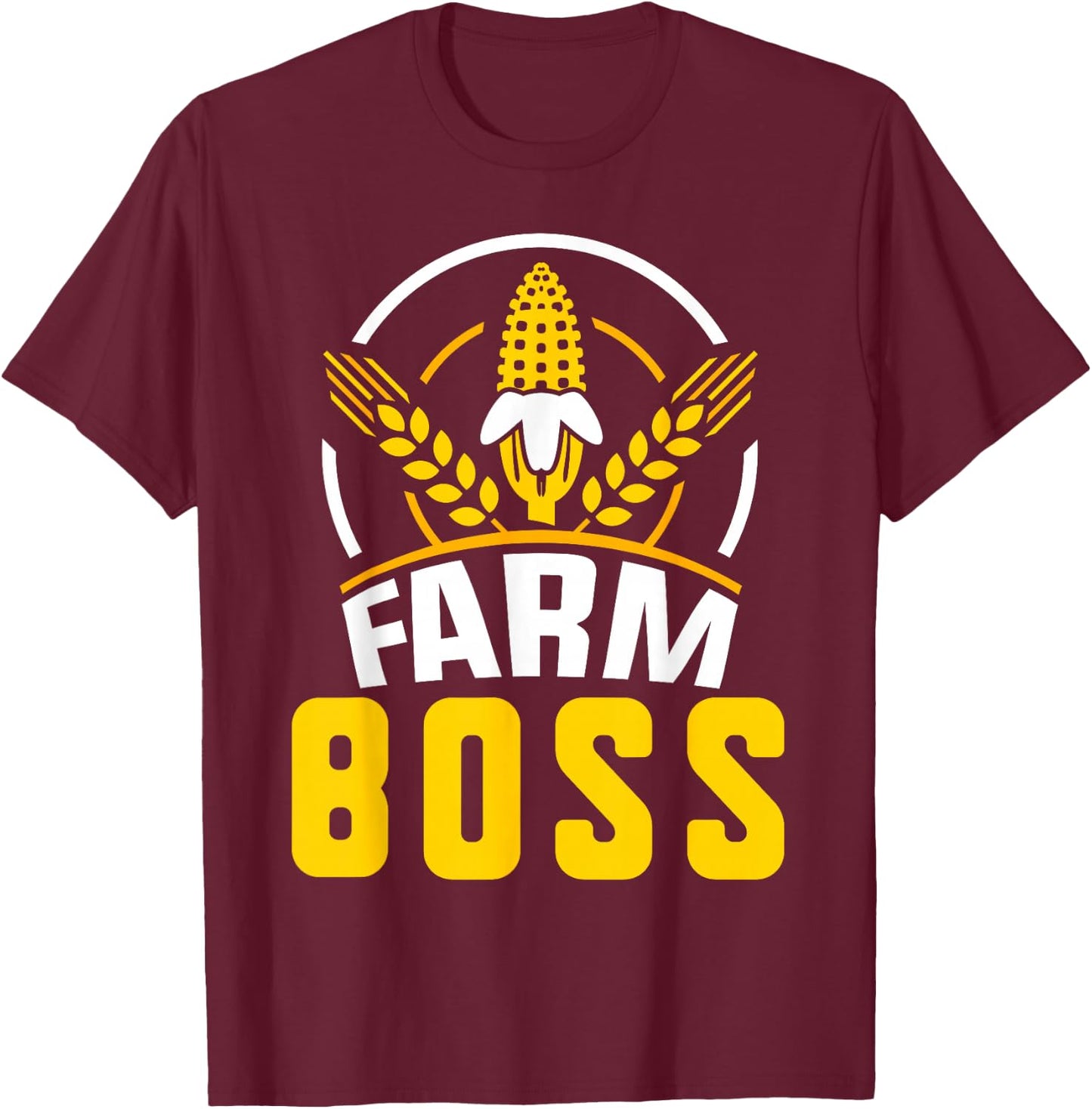 Farm Boss Job Farmer Farming Hobby T-Shirt - T-Shirt | Maroon