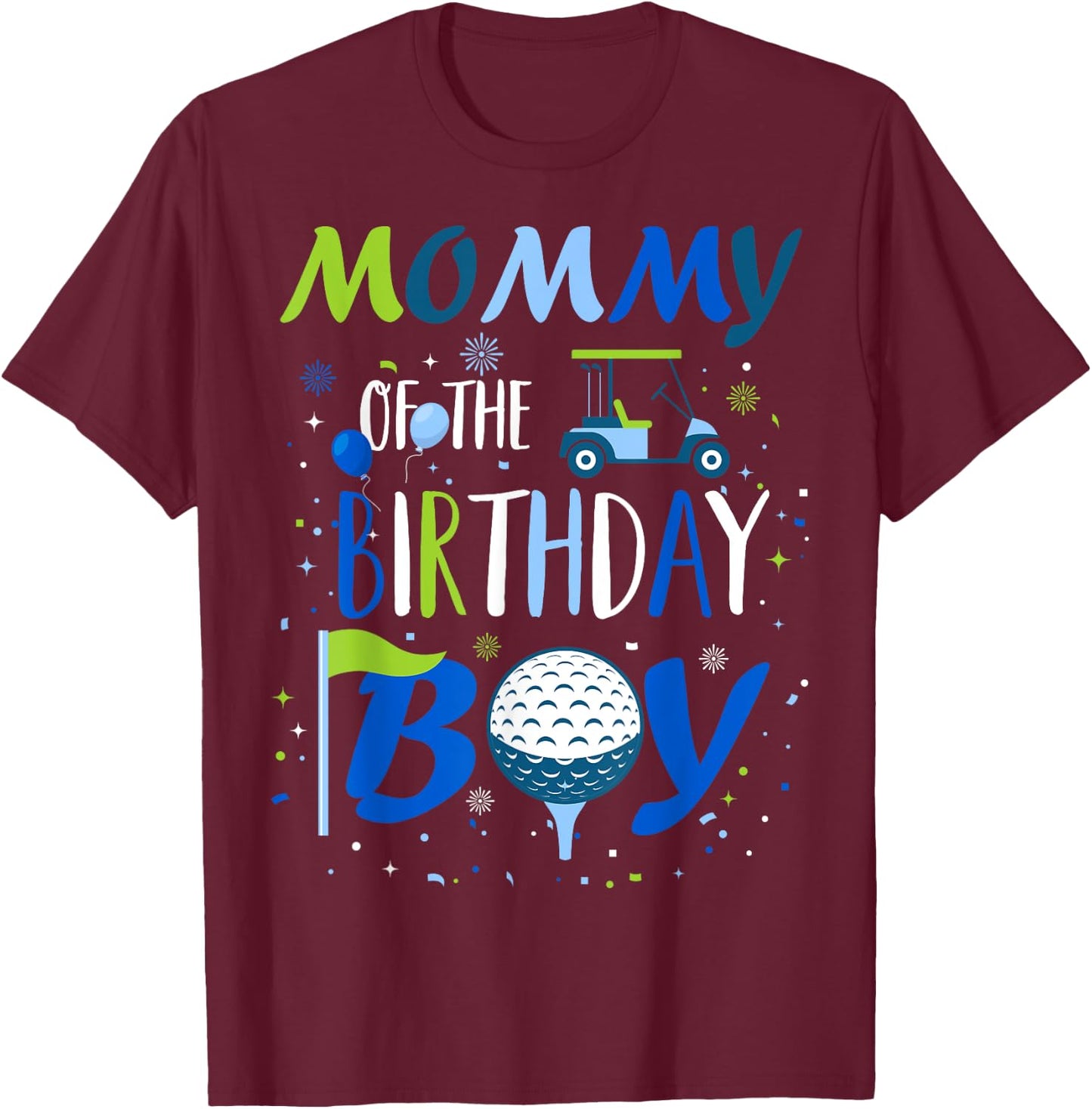 Mommy of The Birthday Boy Hole in One Golf Sport Matching T-Shirt - T-Shirt | Maroon