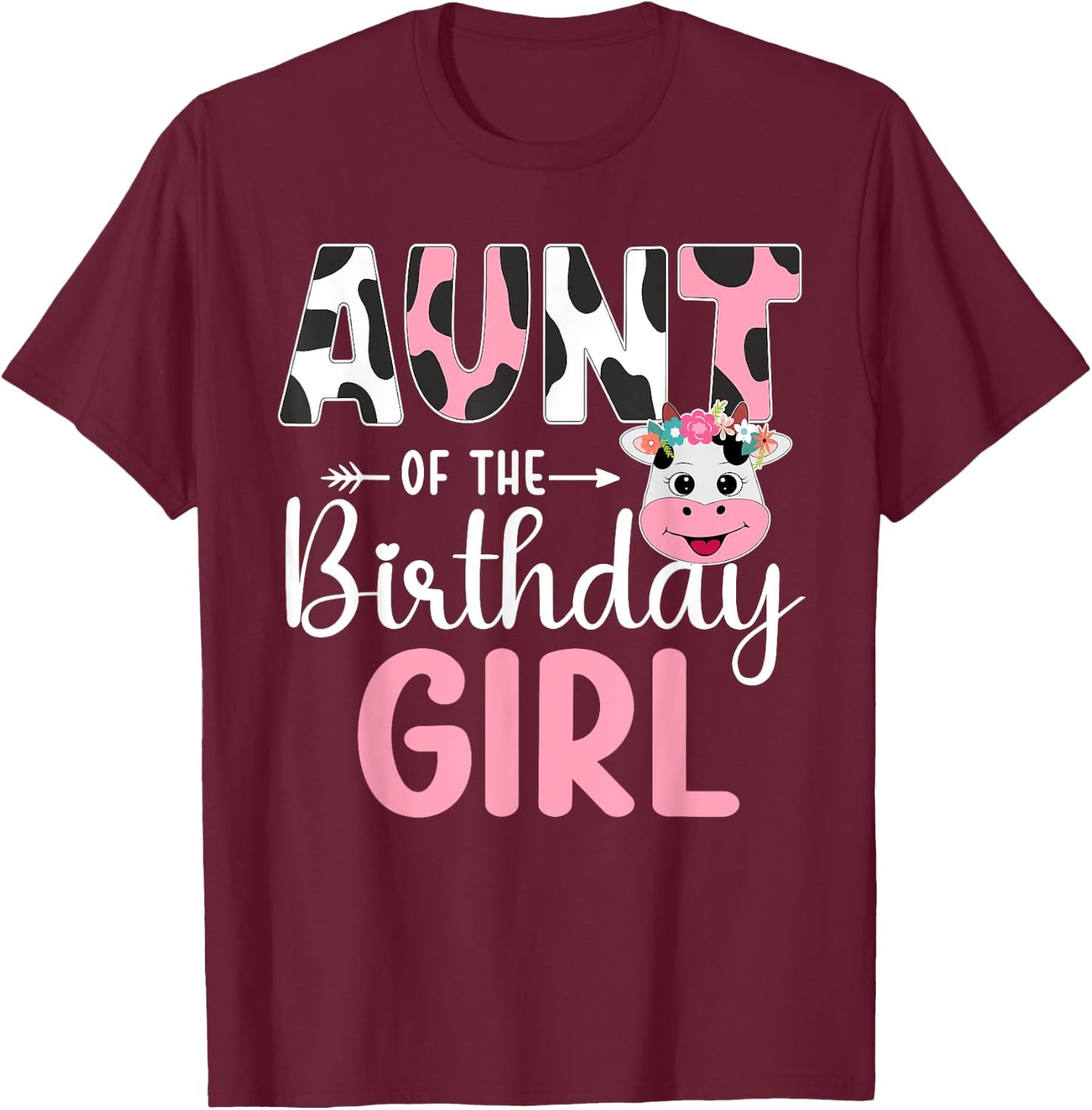 Aunt Of The Birthday Girl Farm Cow 1 St Birthday Girl T-Shirt - T-Shirt | Maroon