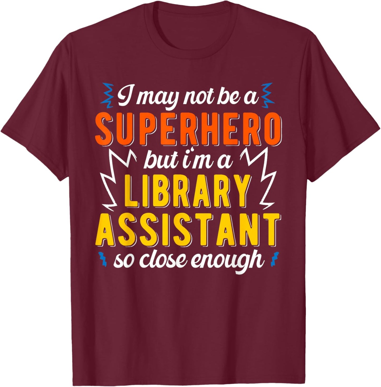 Superhero & Library Assistant T-Shirt - T-Shirt | Maroon
