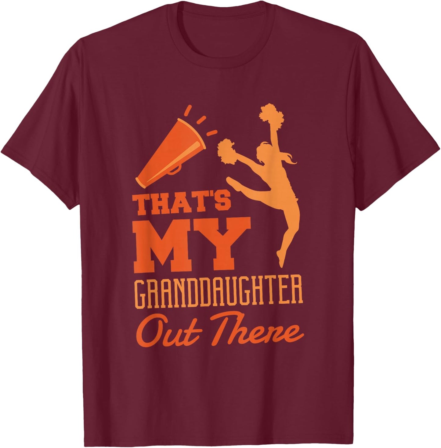 That'S My Granddaughter Out There, Cheerleader Cheerleading T-Shirt - T-Shirt | Maroon