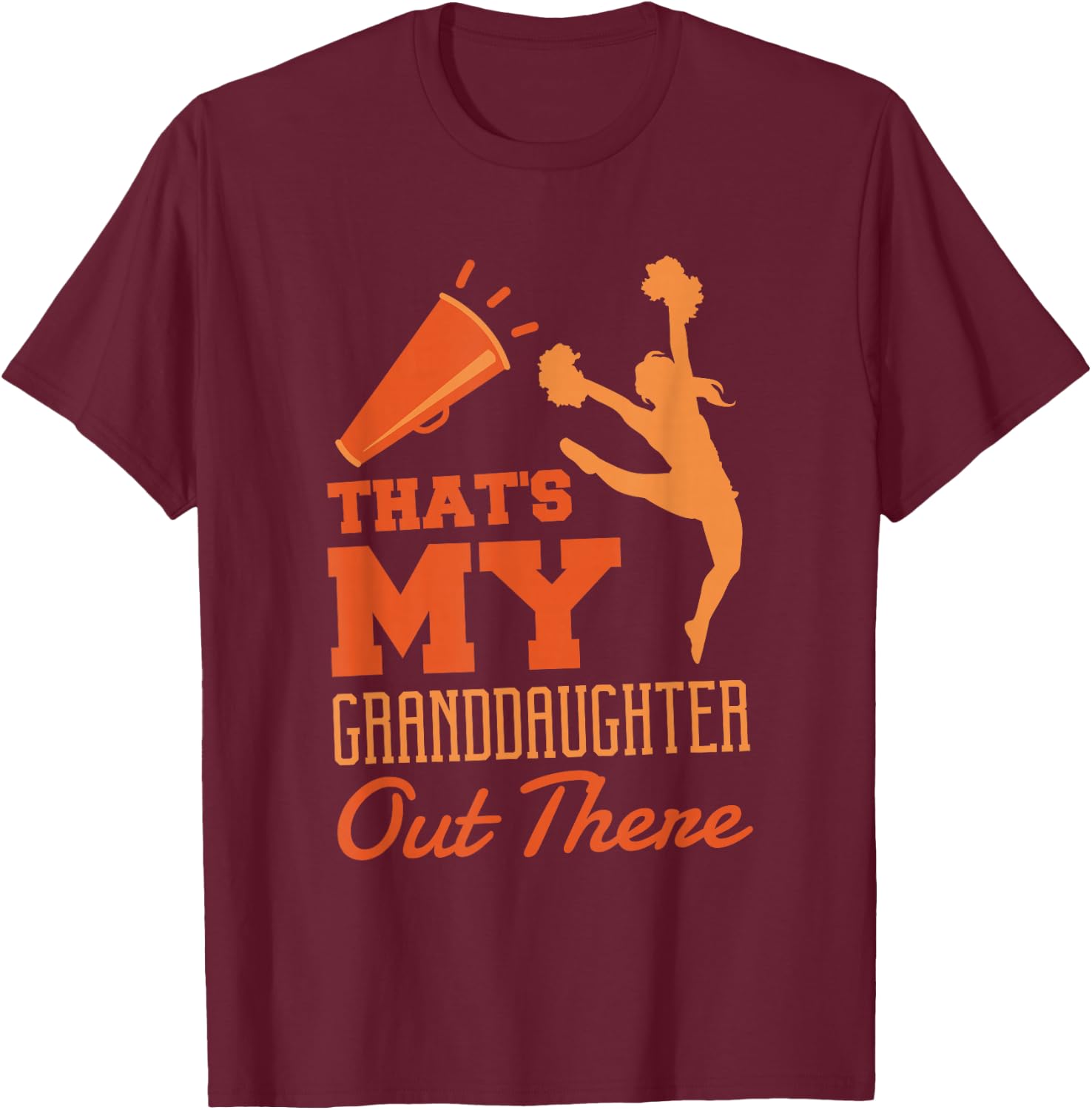 That'S My Granddaughter Out There, Cheerleader Cheerleading T-Shirt - T-Shirt | Maroon
