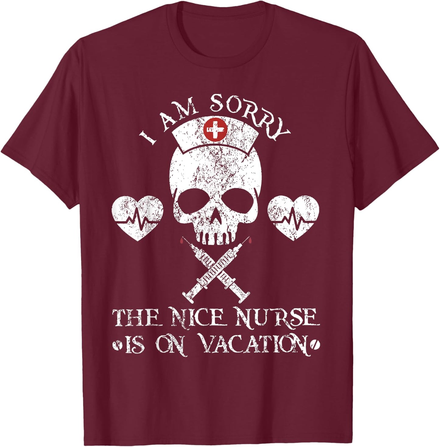 I Am Sorry The Nice Nurse Santa Is On Vacation Christmas T-Shirt - T-Shirt | Maroon