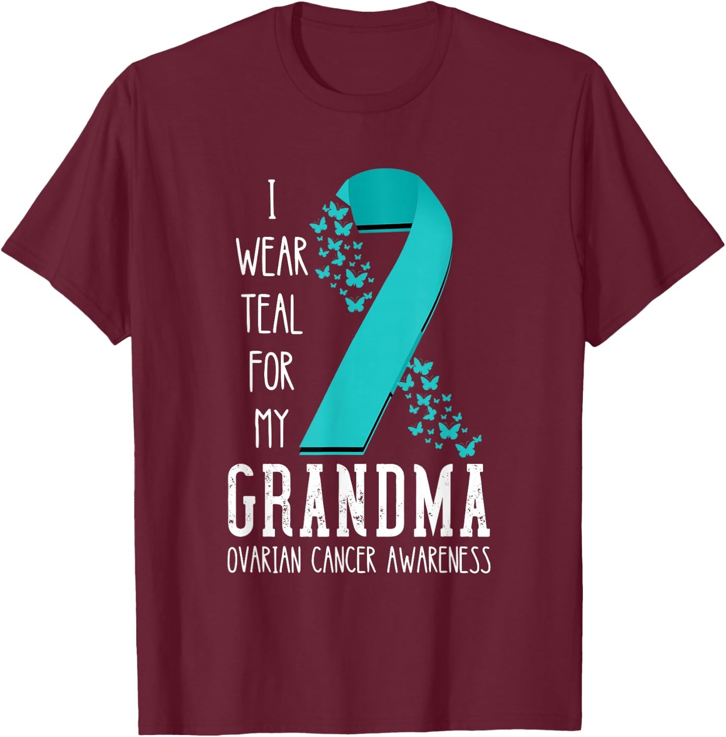 Ovarian Cancer Awareness Grandma Ribbon Ovarian Cancer T-Shirt - T-Shirt | Maroon