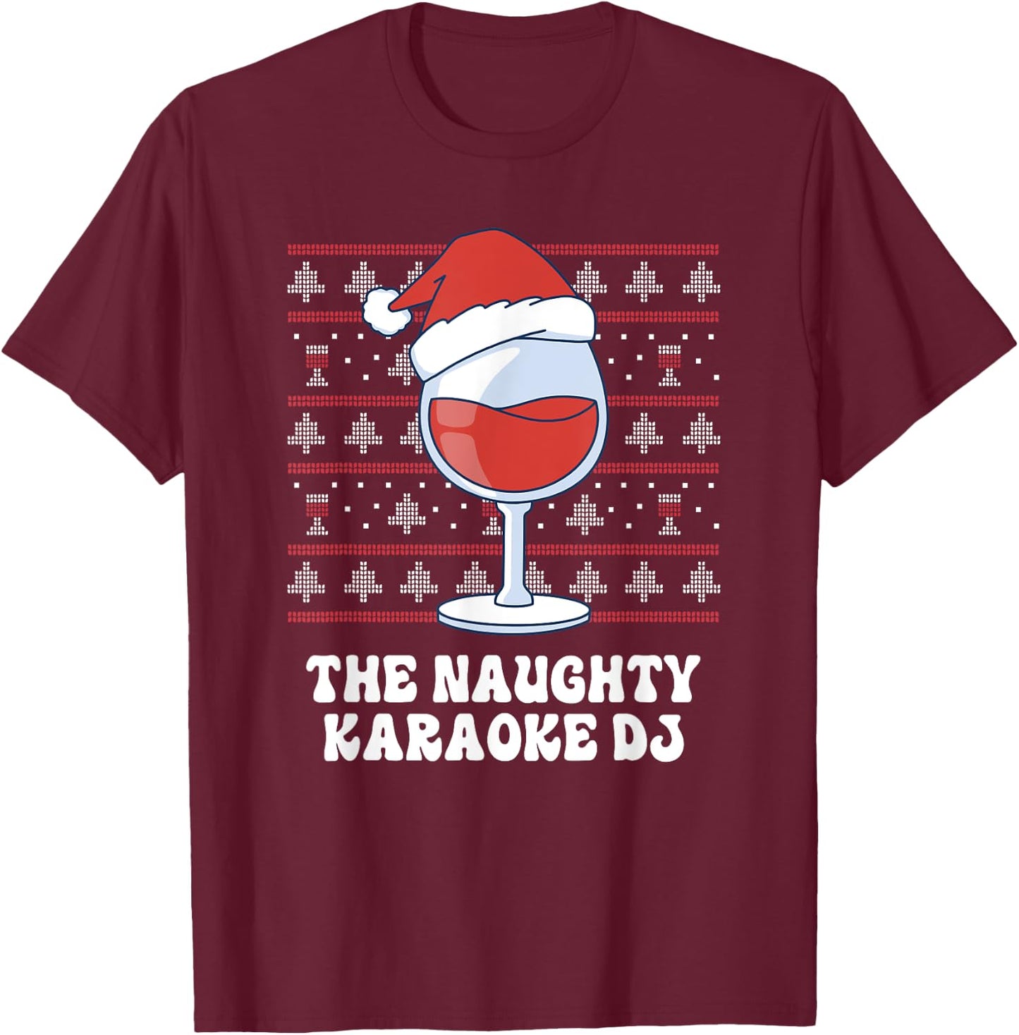 The Naughty Karaoke DJ Funny Christmas T-Shirt - T-Shirt | Maroon