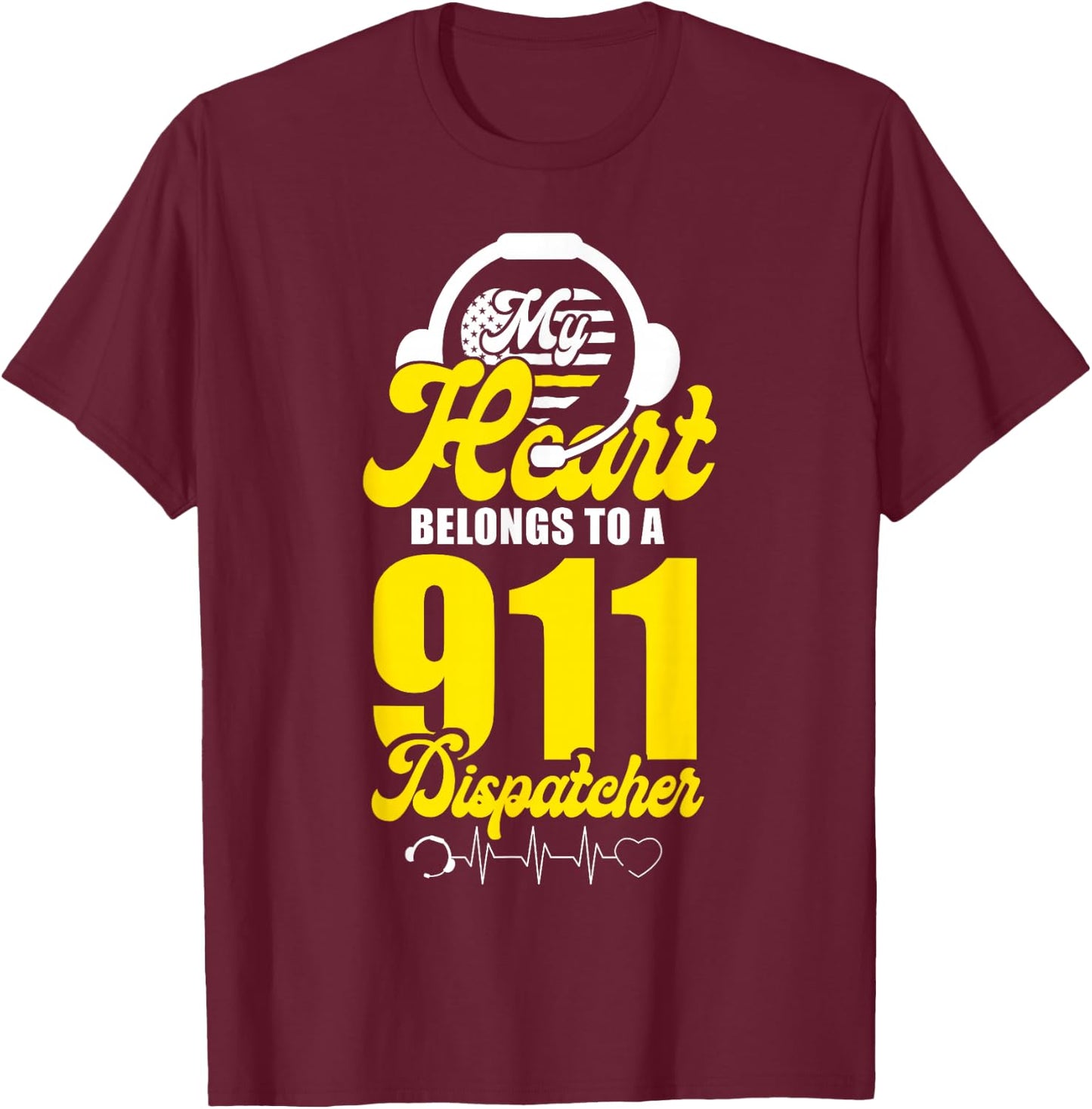 911 Dispatcher Thin Gold Yellow Line Girlfriend Wife My T-Shirt - T-Shirt | Maroon