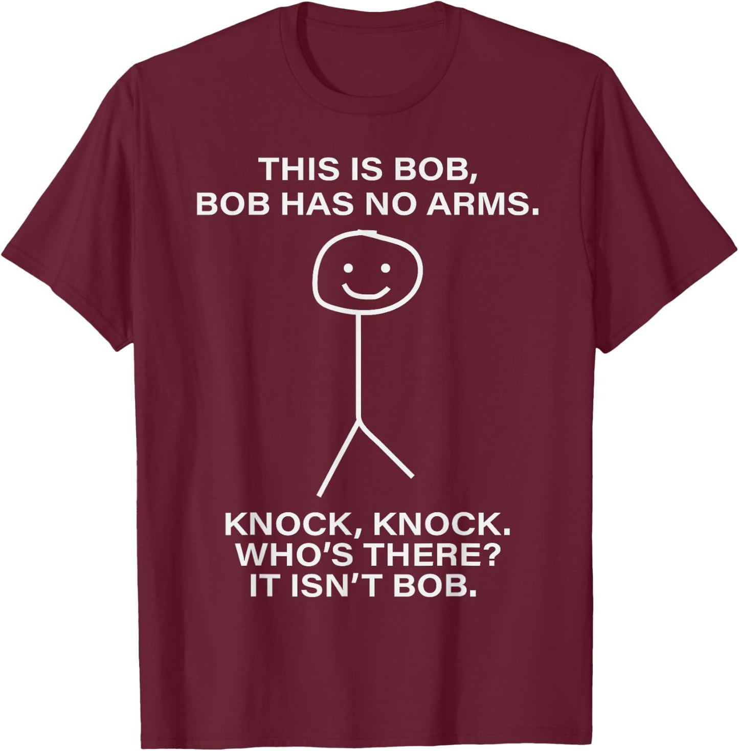 Bob - This is Bob. Bob Has No Arms Bob Name Personalized T-Shirt - T-Shirt | Maroon