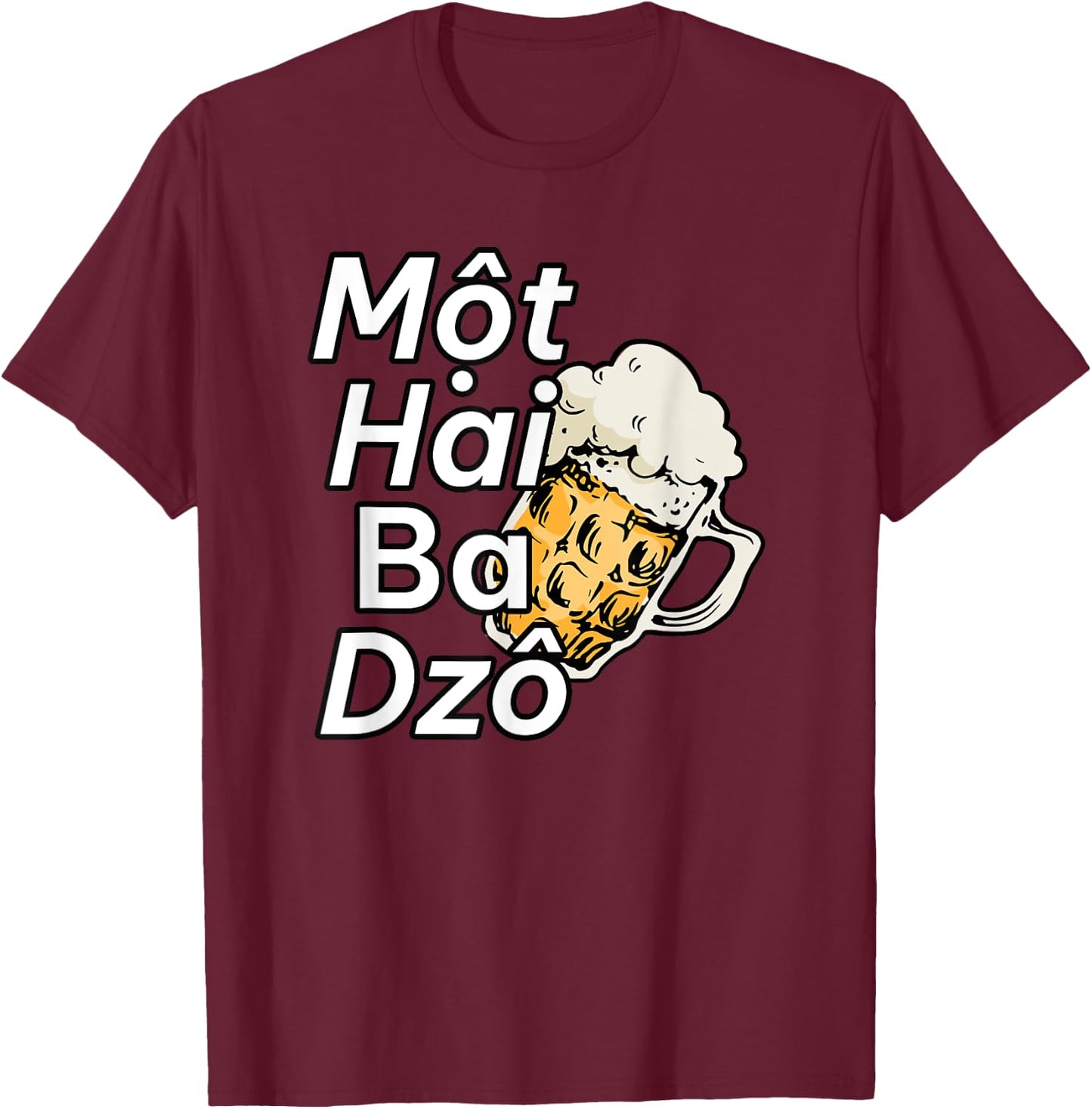 Vietnam Beer Vietnamese Mot Hai Ba Dzo One Two Three Cheers T-Shirt - T-Shirt | Maroon