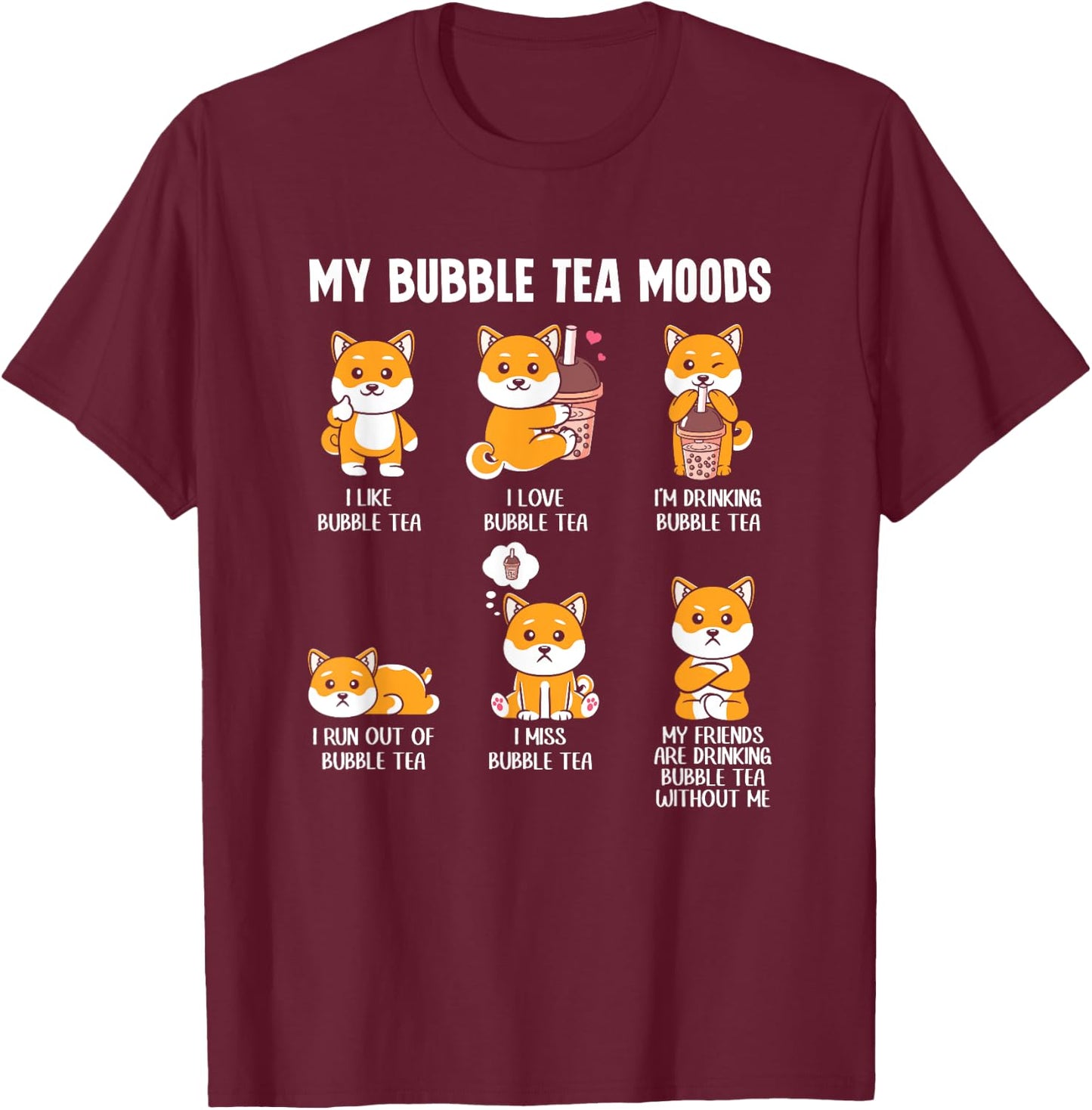 My Bubble Tea Moods Cute Kawaii Boba Tea Bubble Tea T-Shirt - T-Shirt | Maroon