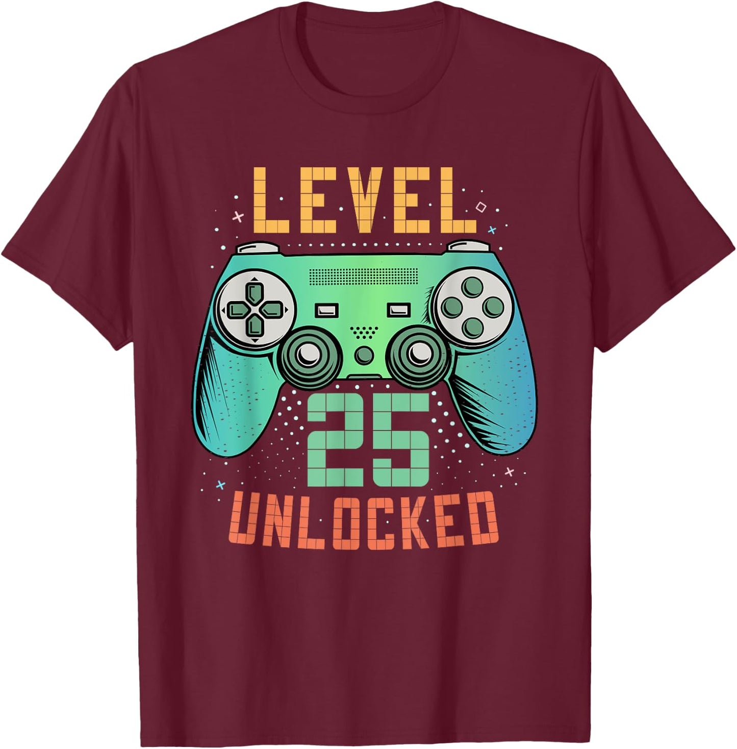Level 25 Unlocked 25th Birthday Gamer Gifts 25 Year Old Male T-Shirt - T-Shirt | Maroon