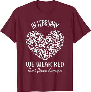 In February We Wear Red Heart Disease Awareness Month Ribbon T-Shirt - T-Shirt | Maroon