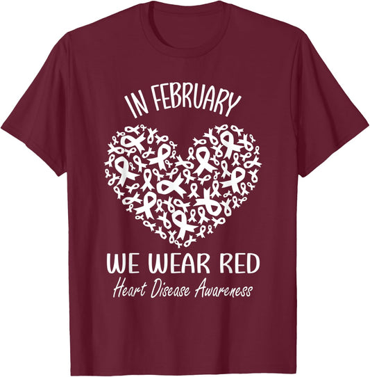 In February We Wear Red Heart Disease Awareness Month Ribbon T-Shirt - T-Shirt | Maroon
