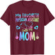 My Favorite Physician Assistant Calls Me Mom PA Mother Mama T-Shirt - T-Shirt | Maroon