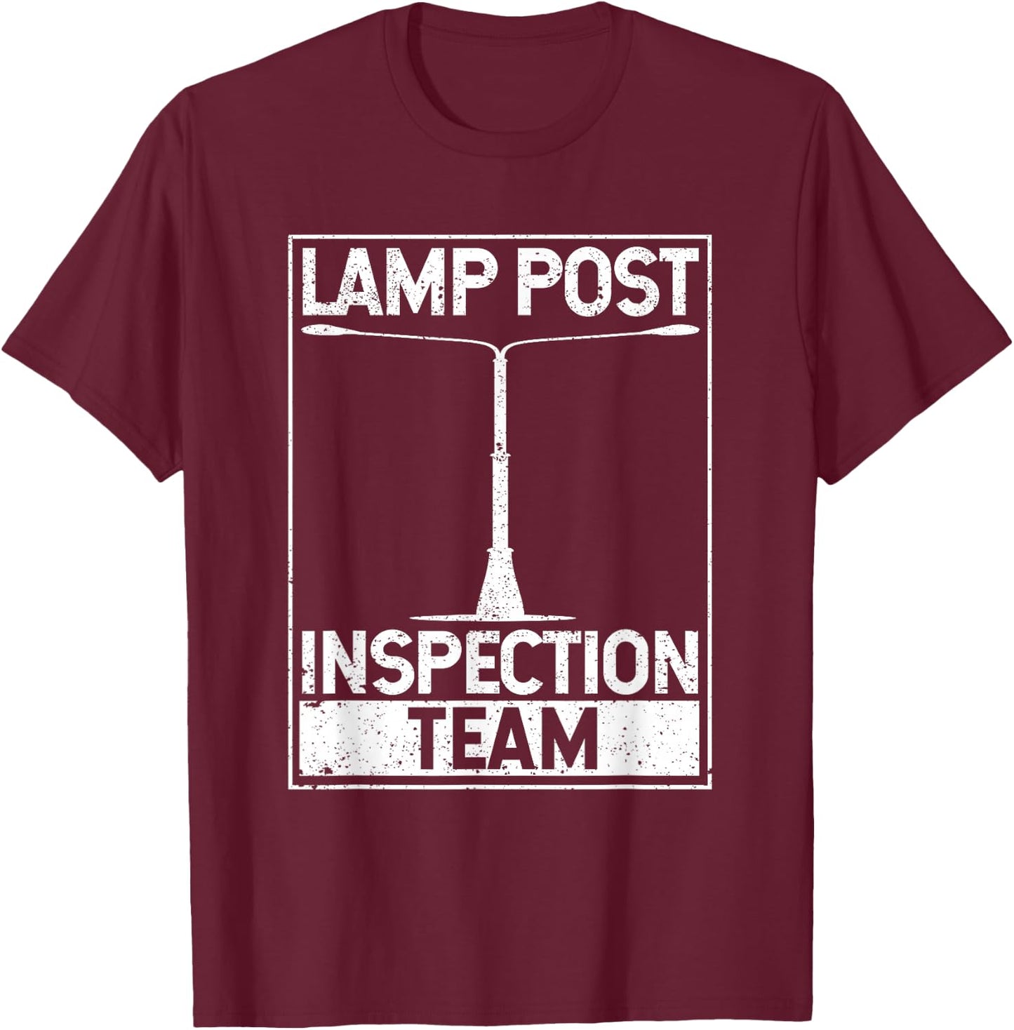 Lamp Post Inspection Team Geocaching Funny Geocache Lover T-Shirt - T-Shirt | Maroon