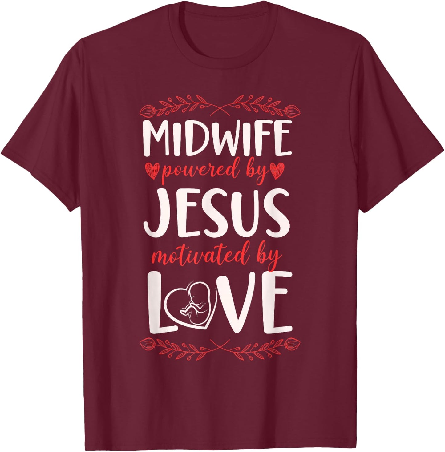 Nurse Midwife Birth Worker Faith Jesus Christian Midwife T-Shirt - T-Shirt | Maroon
