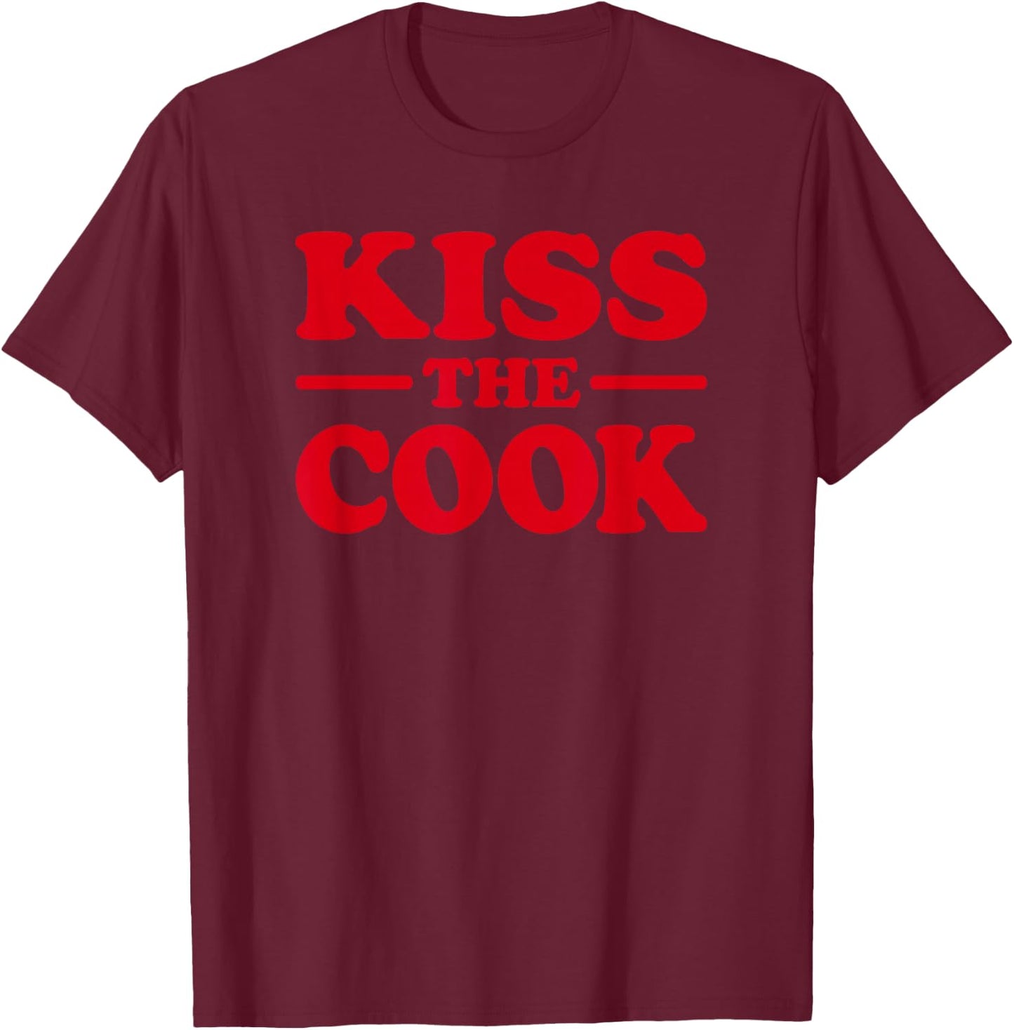 Kiss the Cook T-Shirt - T-Shirt | Maroon