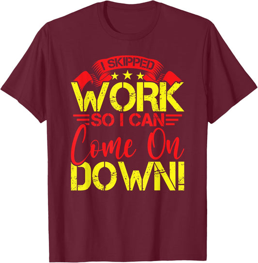 I Skipped Work So I Can Come on Game Show Contestant T-Shirt - T-Shirt | Maroon