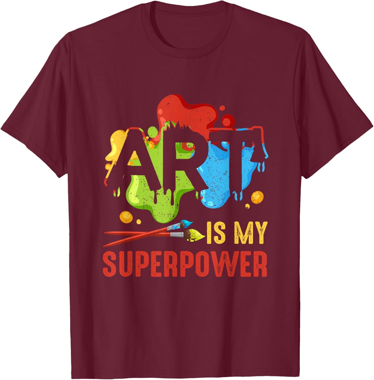 Cool Art Is My Superpower Teacher Artist Painter Super Power T-Shirt - T-Shirt | Maroon