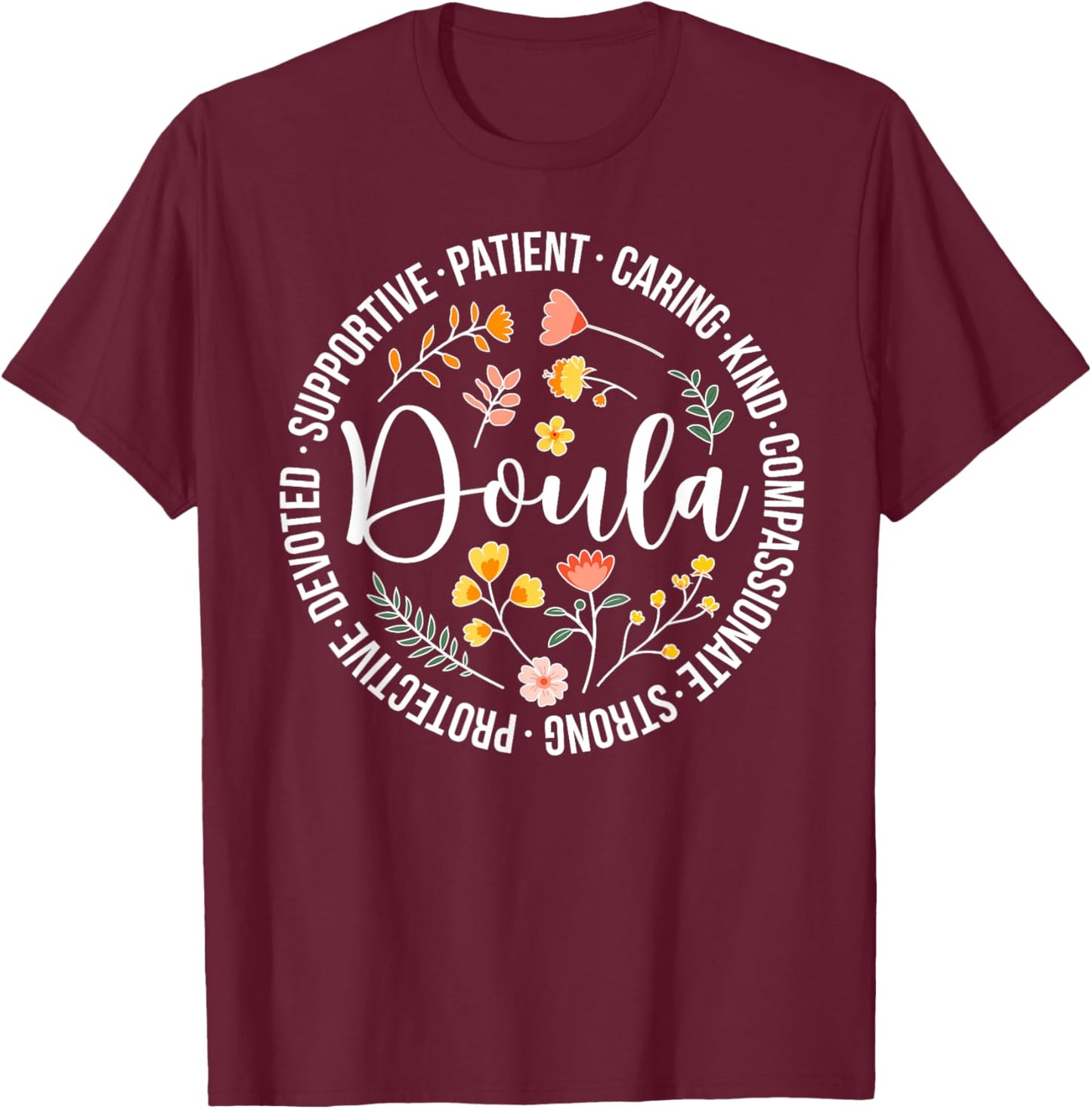 Doula Appreciation Birth Doula Postpartum Doula Doulas T-Shirt - T-Shirt | Maroon
