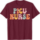 Picu Nurse Week Groovy Appreciation Day For Work T-Shirt - T-Shirt | Maroon