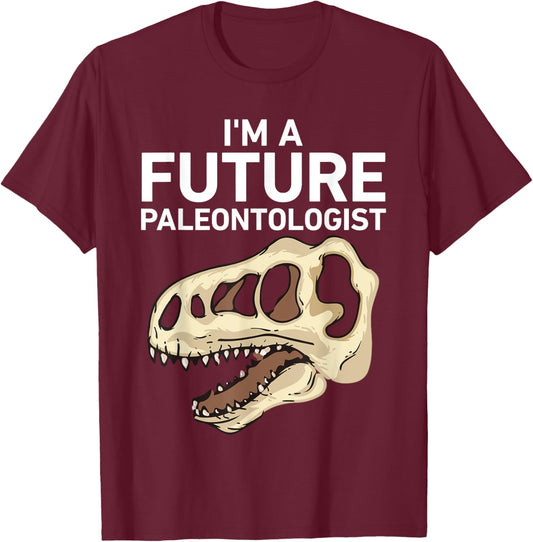 I'm A Future Paleontologist Funny Dinosaur Fossil Enthusiast T-Shirt - T-Shirt | Maroon