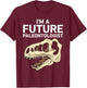 I'm A Future Paleontologist Funny Dinosaur Fossil Enthusiast T-Shirt - T-Shirt | Maroon