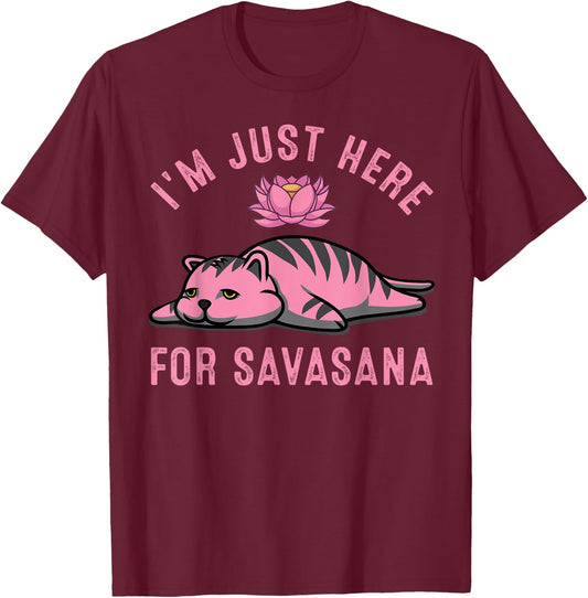 I'm Just Here For Savasana Funny Cat Savasana Yoga Pose Women T-Shirt - T-Shirt | Maroon