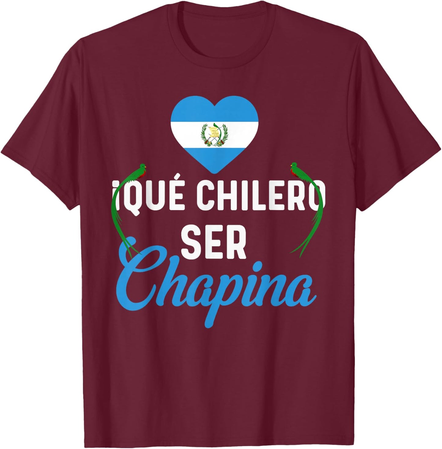 Guatemalan Flag Map Guatemala Que Chilero Ser Chapina Girl T-Shirt - T-Shirt | Maroon