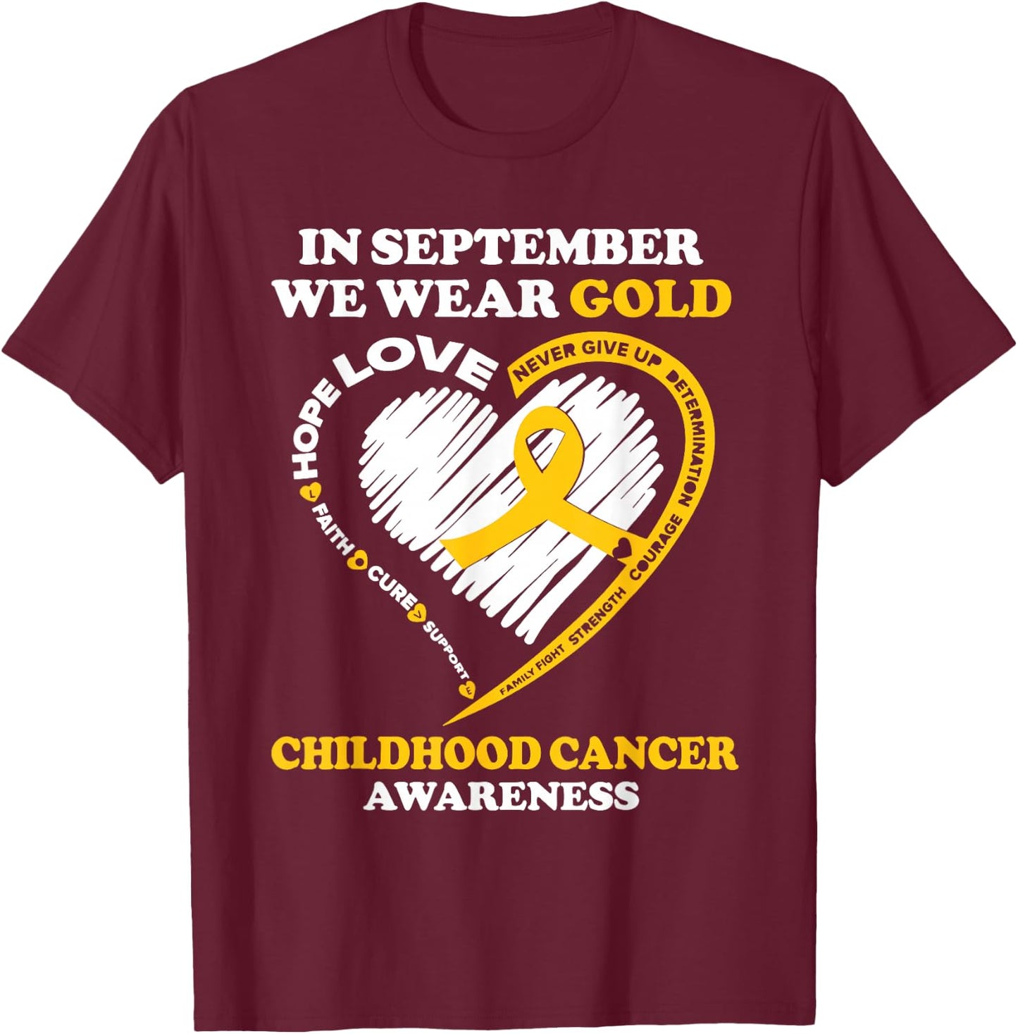 Childhood Cancer Awareness Shirts In September We Wear Gold T-Shirt - T-Shirt | Maroon