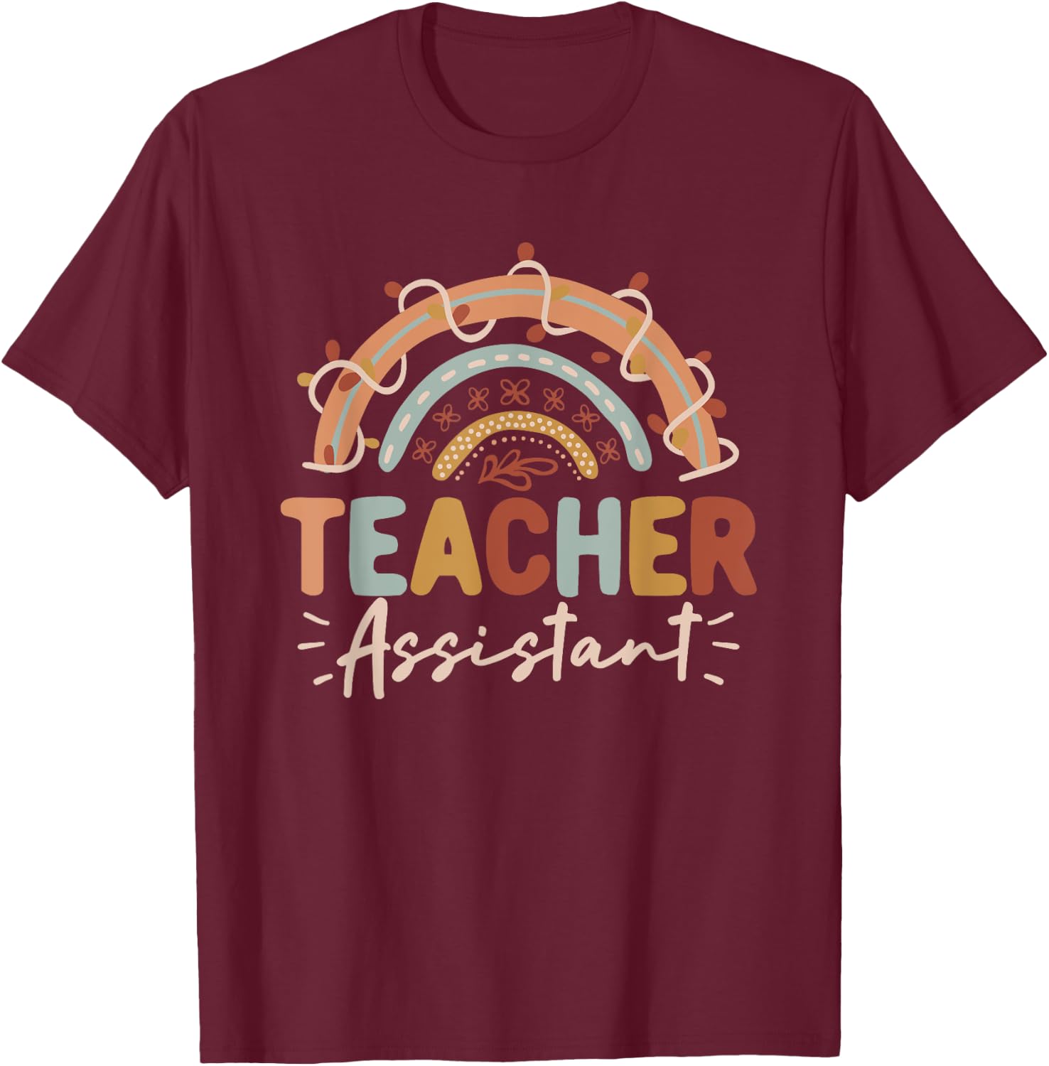 Teacher Assistant Rainbow Back to School Student Teachers Women Girls Kids T-Shirt - T-Shirt | Maroon
