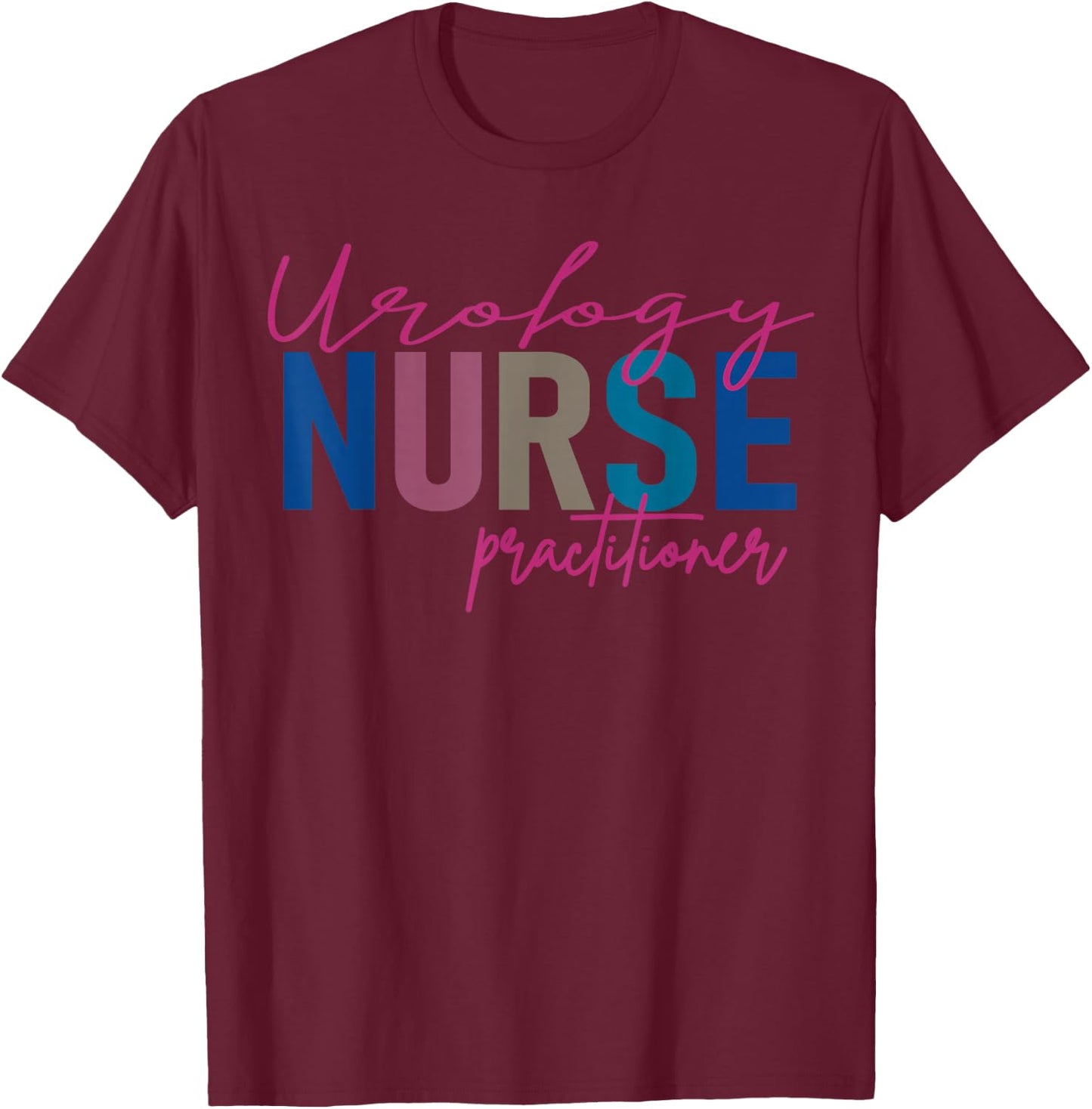 Urology Nurse Practitioner Medical Assistant Nephrology T-Shirt - T-Shirt | Maroon