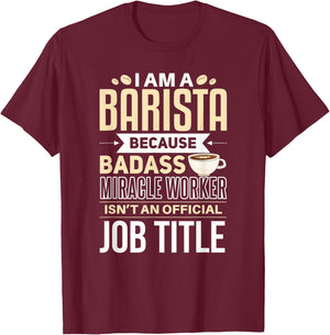 Funny Barista Shirt Barista Joke Quote Coffee Expert T-Shirt - T-Shirt | Maroon