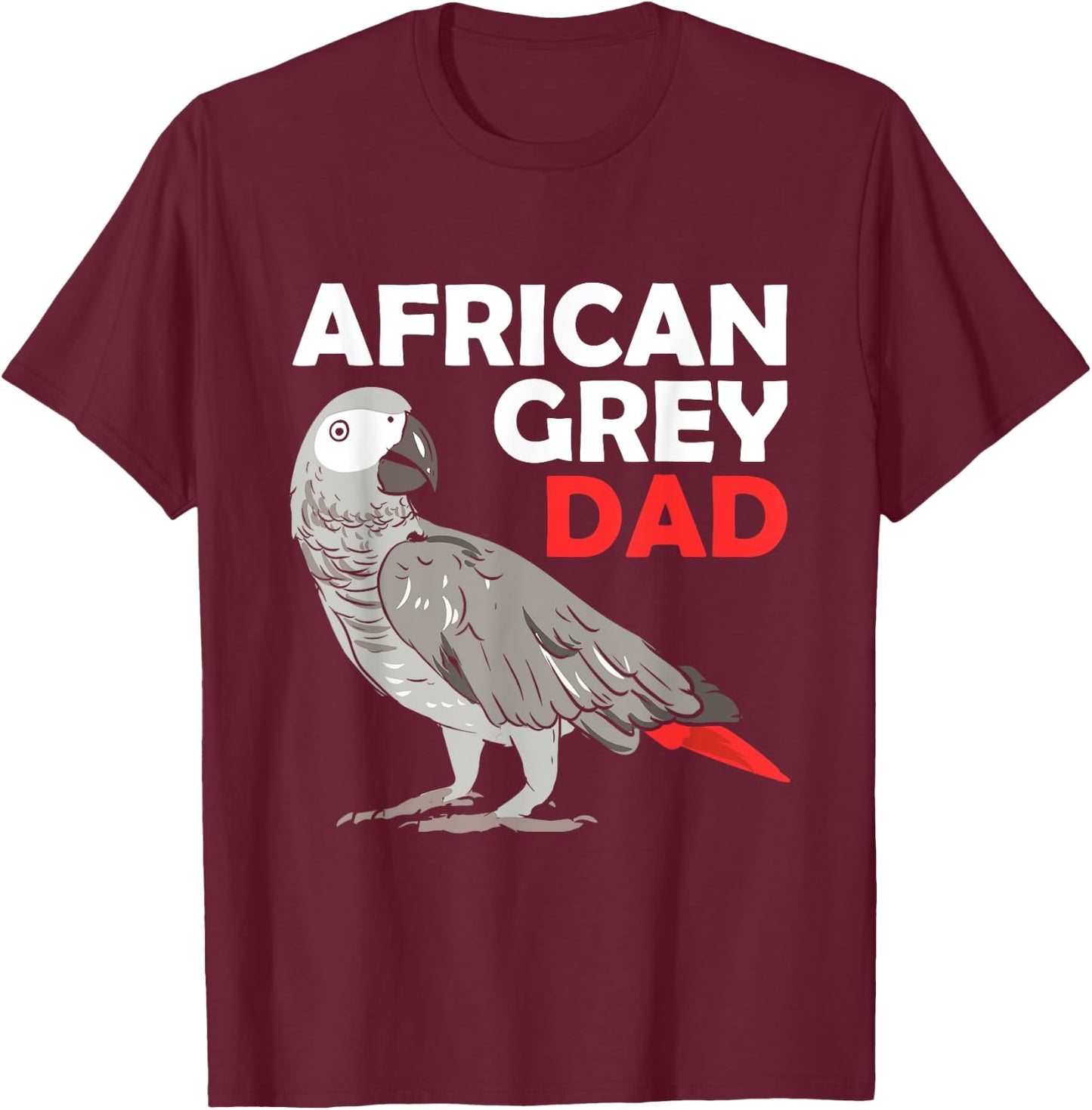 African Grey Parrot Dad Congo Bird Father T-Shirt - T-Shirt | Maroon