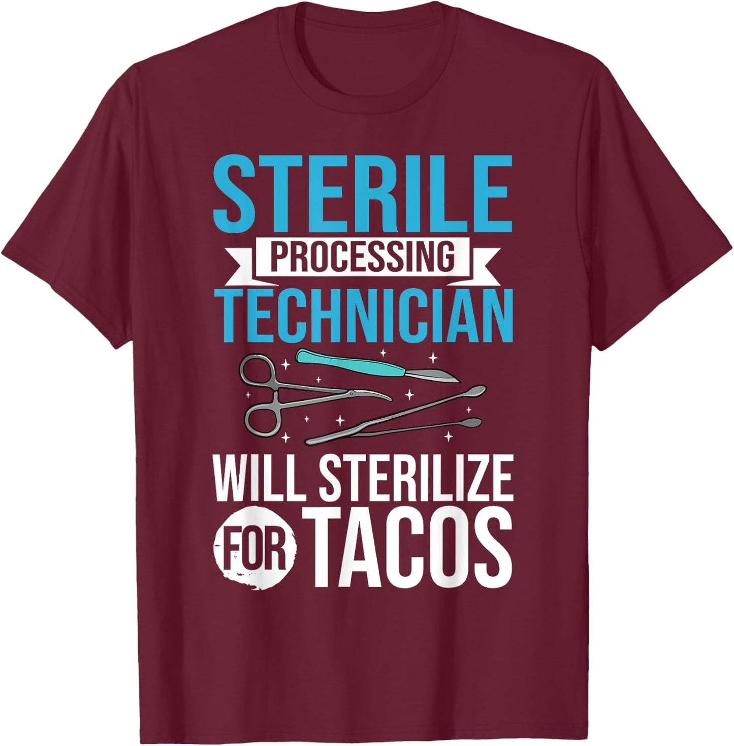 Sterile Processing Technician Instruments Tech Certification T-Shirt - T-Shirt | Maroon