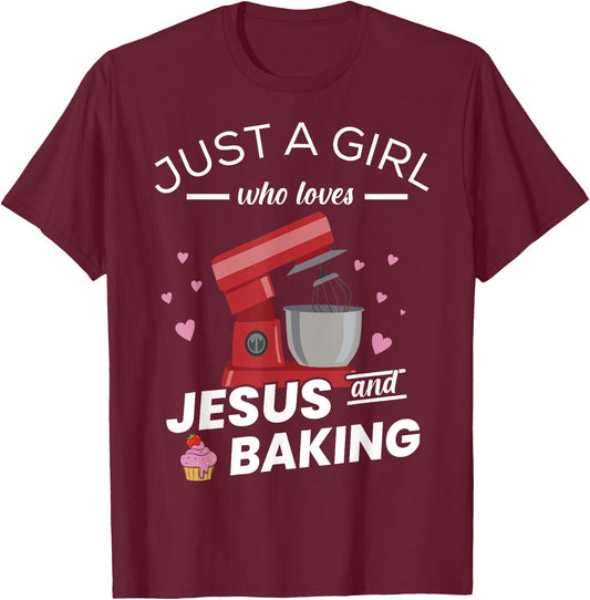 Just A Girl Who Loves Jesus And Baking - Baking Bakers T-Shirt - T-Shirt | Maroon
