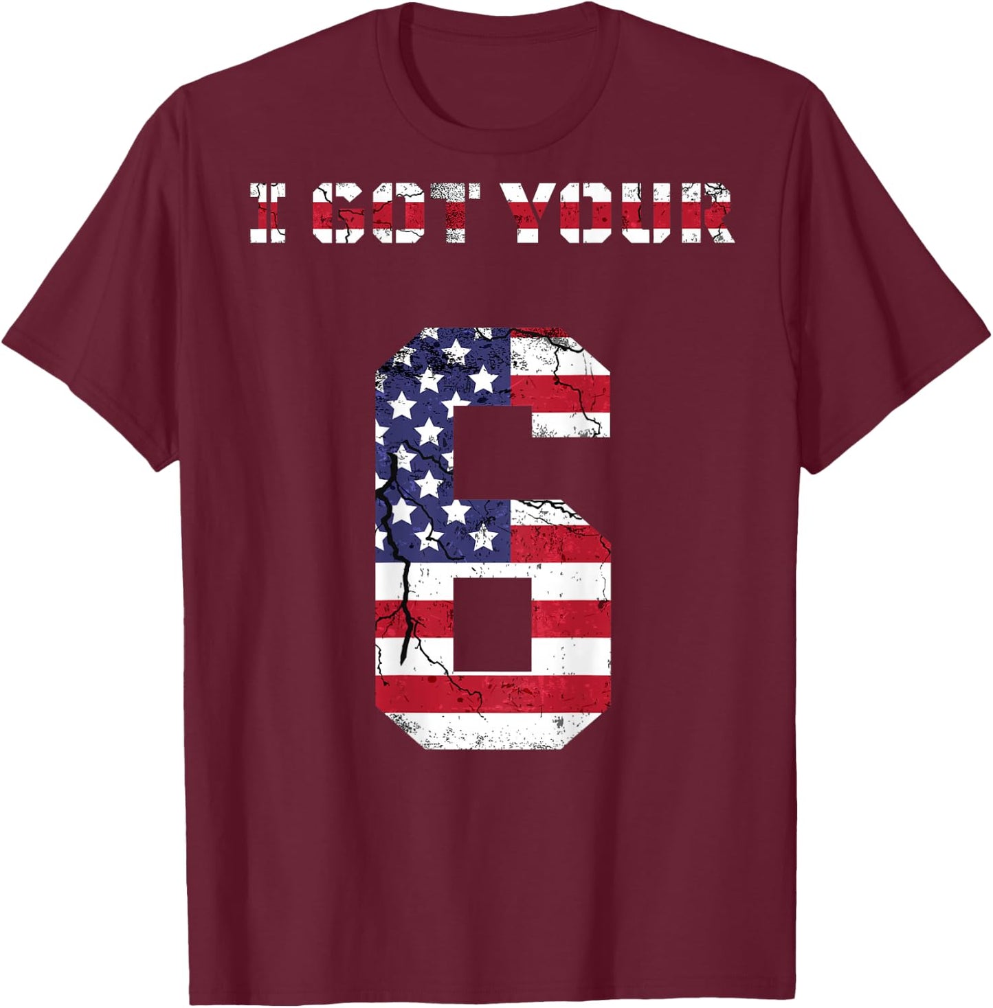 I got your 6 shirt, I got your 6, IGY6 T-Shirt - T-Shirt | Maroon