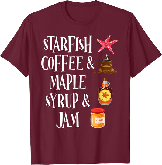 Starfish Coffee & Maple Syrup & Jam Caffeine Breakfast T-Shirt - T-Shirt | Maroon