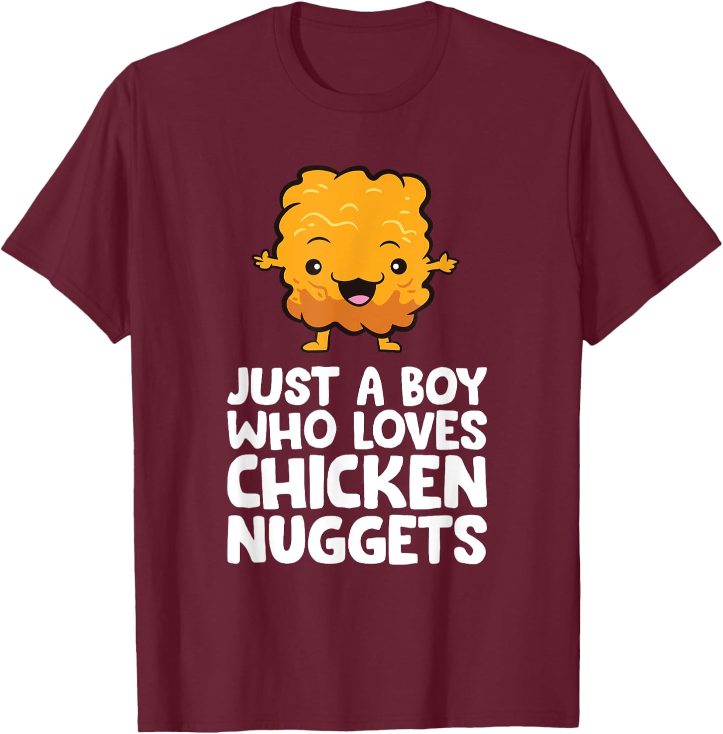 Just a Boy Who Loves Chicken Nuggets T-Shirt - T-Shirt | Maroon