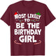 Most Likely To Be The Birthday Girl Christmas Matching Top T-Shirt - T-Shirt | Maroon