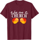 Take Me To The Church Cool Sunglasses Religious Christian T-Shirt - T-Shirt | Maroon