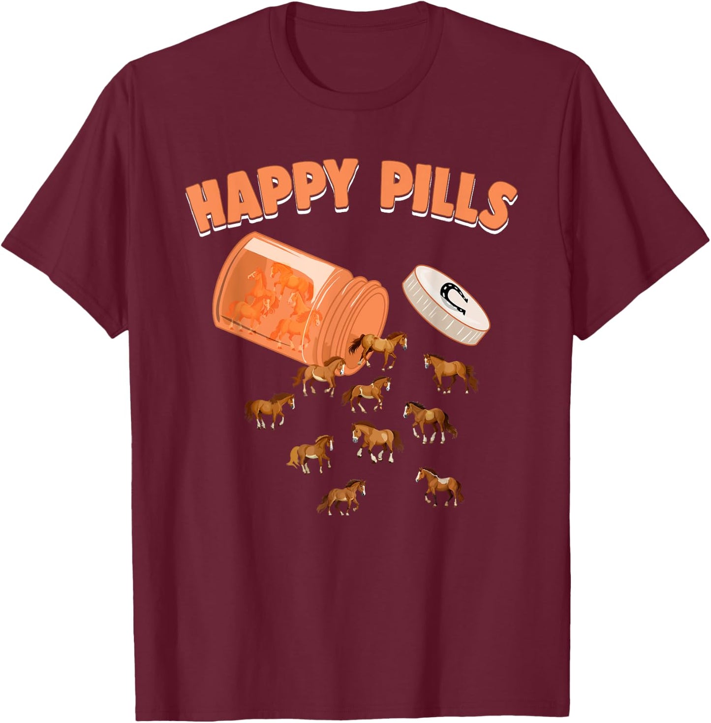Happy Pills Horse Funny Equine Pony Farm Animal Lovers Humor T-Shirt - T-Shirt | Maroon