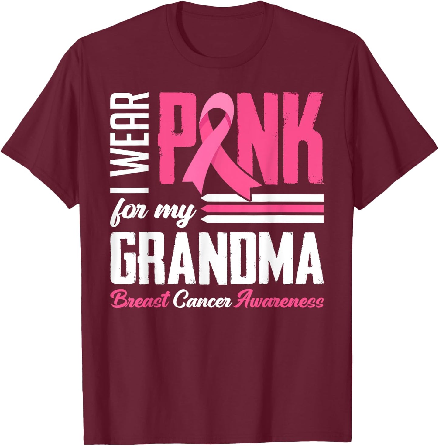 I Wear Pink For My Grandma Breast Cancer Awareness Family T-Shirt - T-Shirt | Maroon