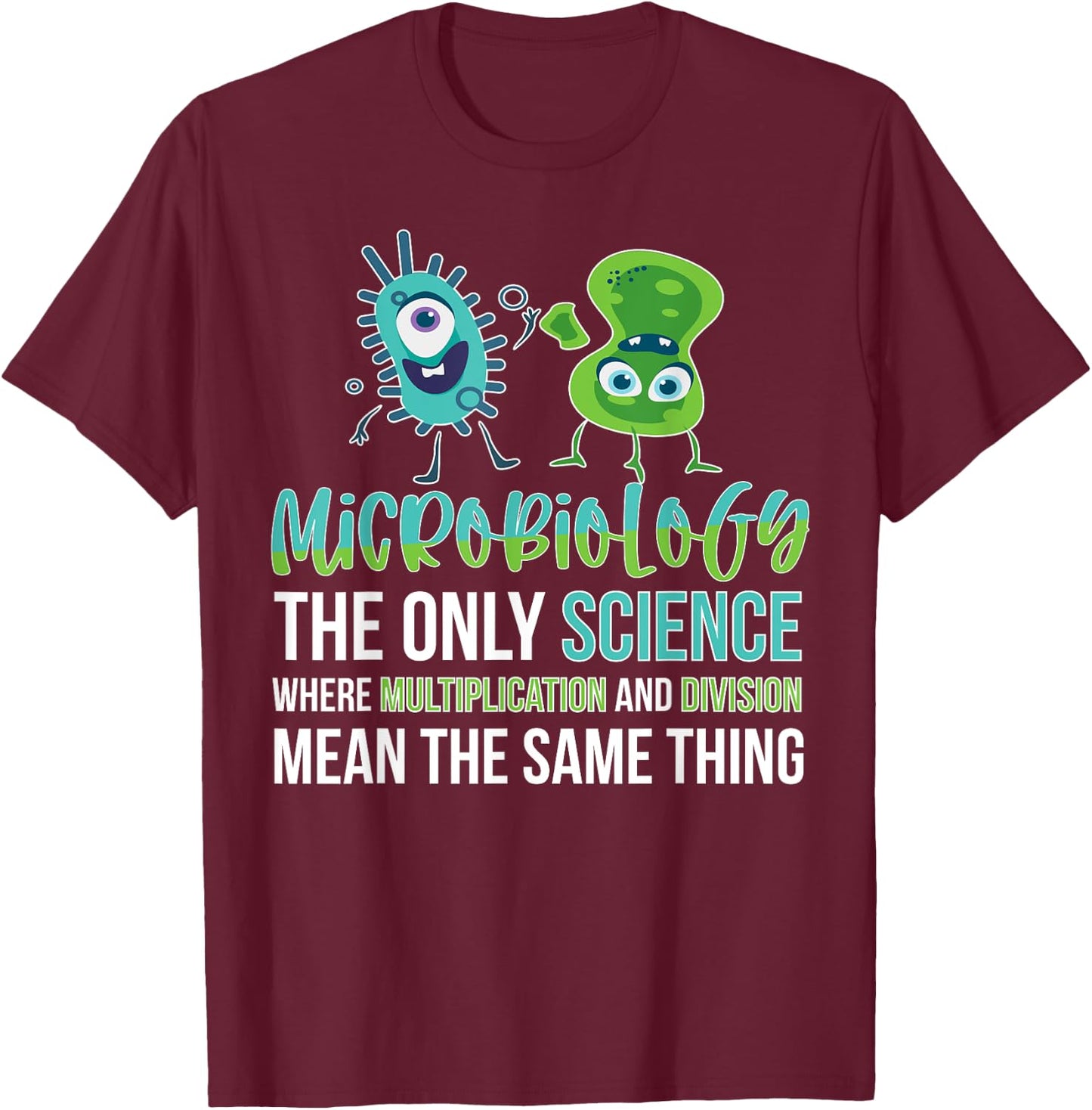 Funny Microbiologist Bacteria Microbiology T-Shirt - T-Shirt | Maroon